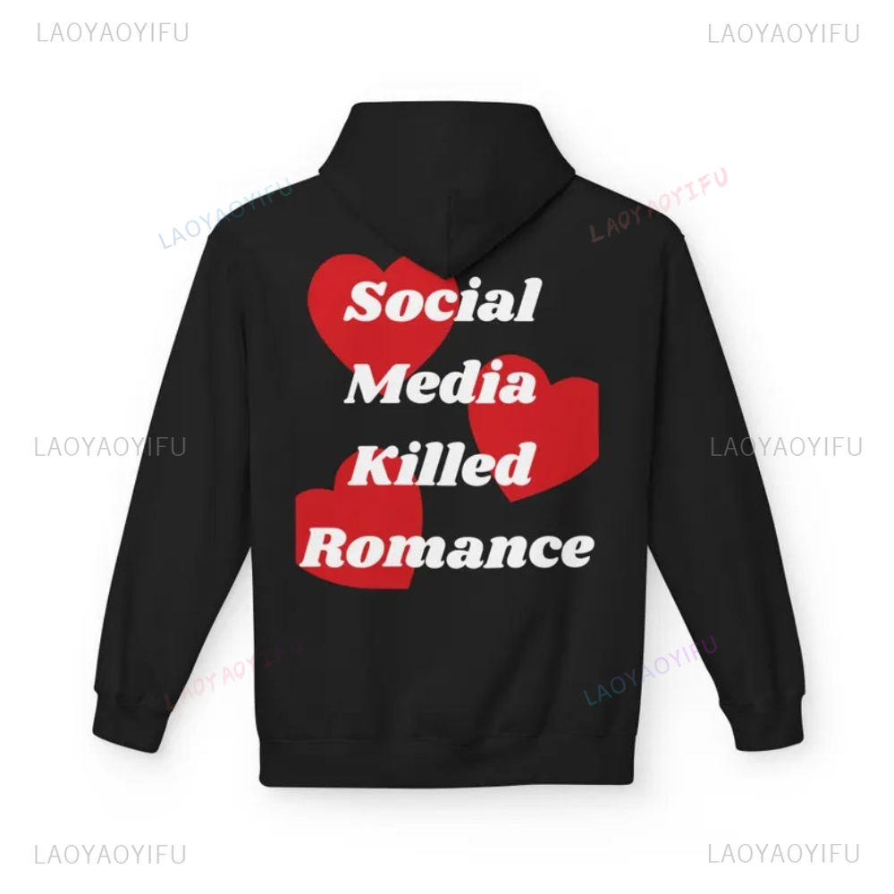 Social Media Killed Romance Si - مراجعة Graphic Hoodie Streetwear وسعره